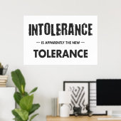 Poster L'Intolérance Est Apparemment La Nouvelle Toléranc (Bureau à domicile)