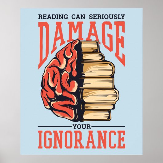 Poster Lire des livres peut endommager votre ignorance (Devant)