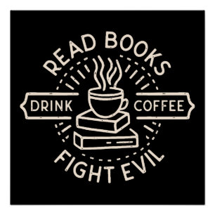 Poster Lire les livres boire du café combattre le mal