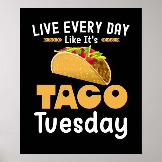 Poster Live Every Day Like It's Taco Tuesday Funny (Devant)