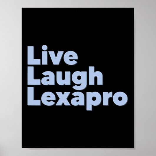 Poster Live Laugh Lexapro (Devant)