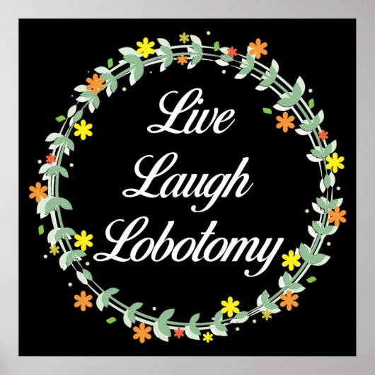 Poster Live Laugh Lobotomy (Devant)