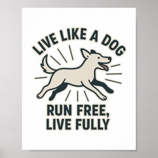 Poster Live Like a Dog Run Free, Live Fully (2) (Devant)