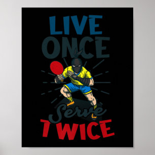 Poster Live Once Sert Deux fois Design Tennis De Table  