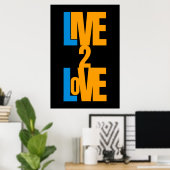 Poster Live To Love - Message positif (Bureau à domicile)