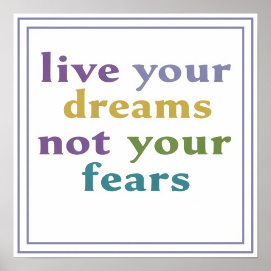 Poster Live Your Dreams Not Your Fears Inspiring Message  (Devant)