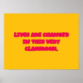 Poster Lives Changed In This Very Classroom Educator (Devant)