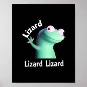 Poster Lizard Lizard Lizard Mème amusant T-shirt.png