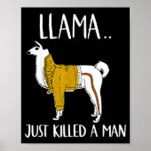 Poster Llama Just Killed A Man Funny Llama  (Devant)