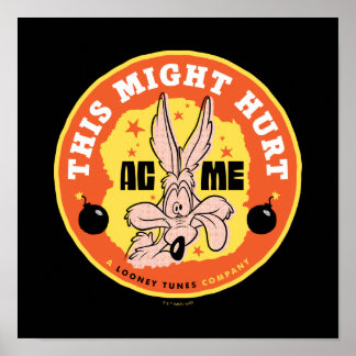 Poster LOONEY TUNES™ | WILE E. COYOTE™ Cela pourrait fair
