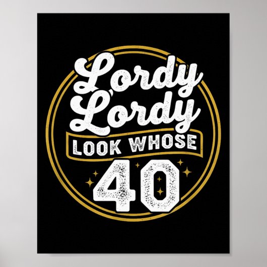 Poster Lordy Lordy Look Whose 40 Funny Birthday 40th Birt (Devant)