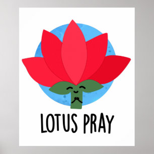 Poster Lotus Pray amusant Plante Pun
