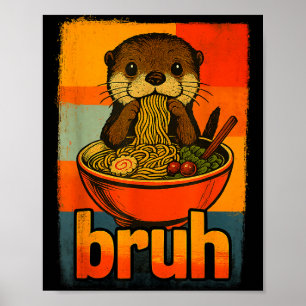 Poster Loutre Bruh mangeant des nouilles japonaises Ramen