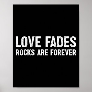 Poster Love Fades Rocks Sont Pour Toujours Drôle Géologue