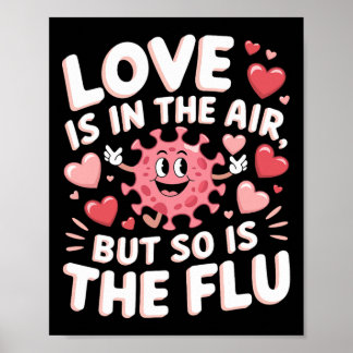 Poster Love Is In The Air But So Is The Flu Funny Valenti