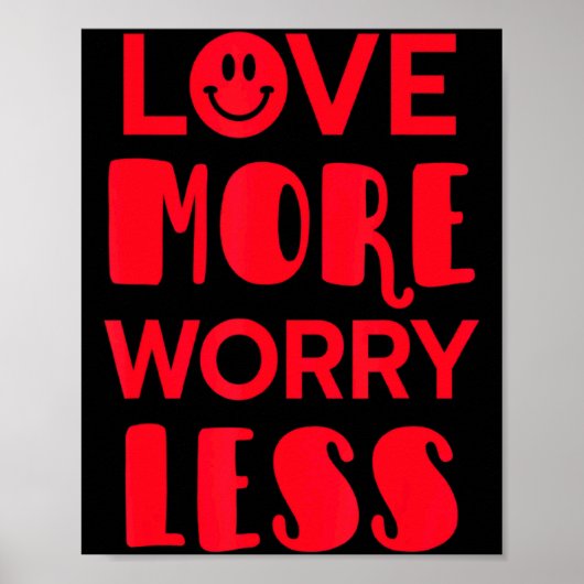 Poster Love More Worry Less Smile Face Valentines Day  (Devant)