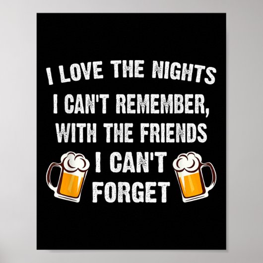 Poster Love The Nights I Can't Remember With Friends I Ca (Devant)