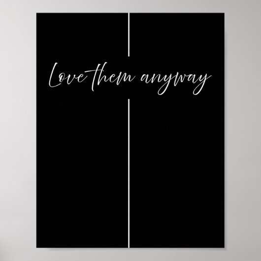 Poster Love Them Anyway Minimalistic Christian (Devant)