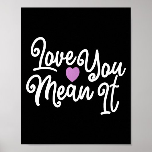 Poster Love You Mean It Valentines Day Insrational Novelt (Devant)