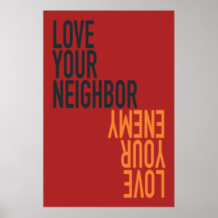 Poster Love Your Neighbor, Love Your Enemy