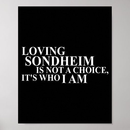 Poster Loving Sondheim Is Not A Choice It's Who I Am  (Devant)