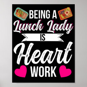 Poster Lunch Lady Being A Lunch Lady Is Heart Worch Lunch