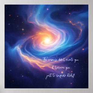 Poster L'Univers est devenu vous pour vous surprendre !