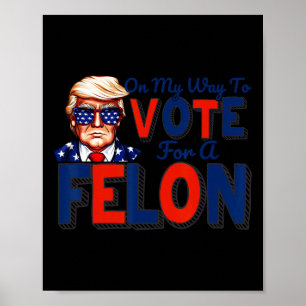 Poster Ma Façon De Voter Pour Une Citation Drôle De Felon