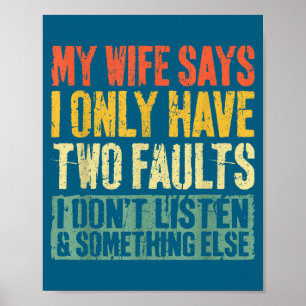 Poster Ma femme dit que je n'ai que deux défauts T-shirt