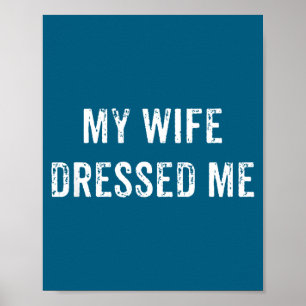 Poster Ma femme m'a habillé vintage en détresse mari amus