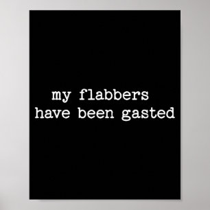 Poster Ma Flabbers a été gasté Citation sarcastique disan