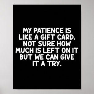 Poster Ma patience est comme une carte cadeau Citation dr