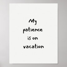 Ma patience est en vacances citation drôle
