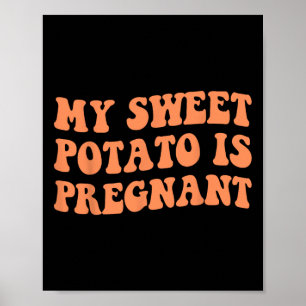 Poster Ma Pomme De Terre Sucrée Est Enceinte J'Ai Rapproc