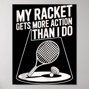 Poster Ma raquette a plus d'action que moi Funny Badmint