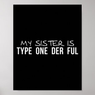 Poster Ma Soeur Est De Type Un Der Pleine Sensibilisation