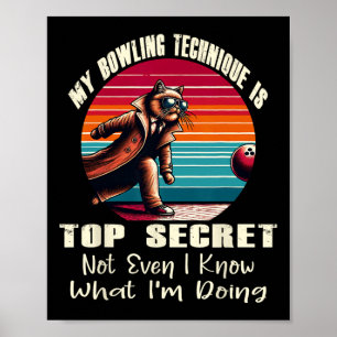 Poster Ma Technique De Bowling Est Top Secret Funny Bowli