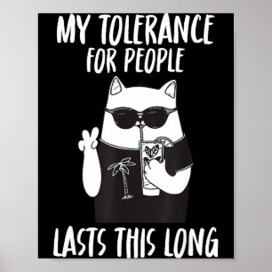 Poster Ma tolérance envers les gens dure aussi longtemps