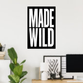 Poster Made Wild Art Print Dynamic Gallery Wall Piece (Bureau à domicile)