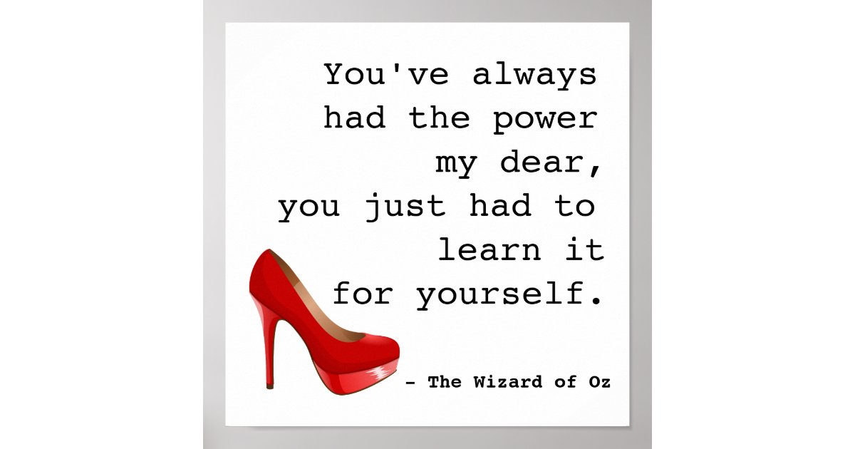 Poster Magicien D Oz Vous Avez Toujours Eu La Citation De Zazzle Be