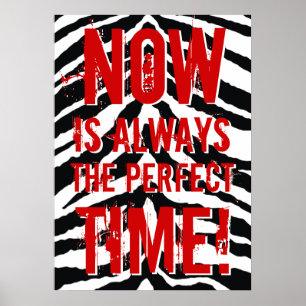 Poster Maintenant est toujours le moment parfait, Motivat