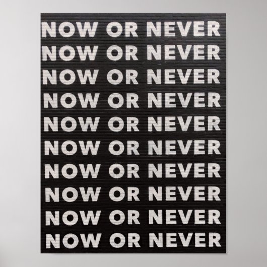 POSTER MAINTENANT OU JAMAIS CITER NOIR ET BLANC (Devant)