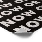 POSTER MAINTENANT OU JAMAIS CITER NOIR ET BLANC (Coin)