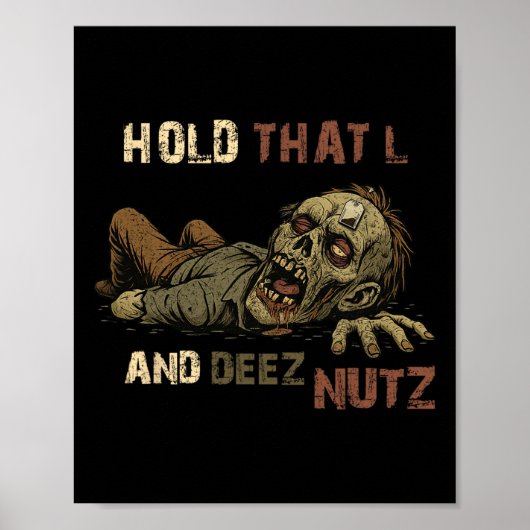 Poster Maintenez ce L et Deez Nutz Meme - Drôle de zombie (Devant)