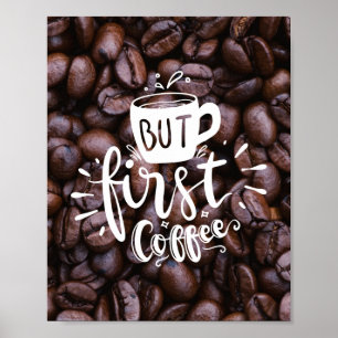 Poster Mais d'abord Citation de café Typographie blanche 