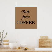 Poster Mais d'abord citations de café dictons conception (Cuisine)