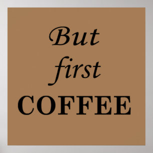 Poster Mais d'abord citations de café dictons conception