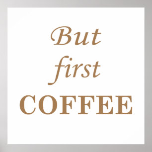 Poster Mais d'abord citations drôles sur le café