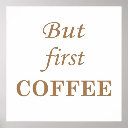 Poster Mais d'abord citations drôles sur le café (Devant)