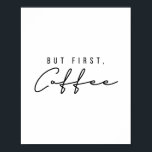 Poster Mais le premier café<br><div class="desc">Mais le premier café</div>
